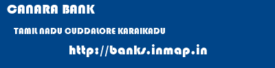 CANARA BANK  TAMIL NADU CUDDALORE KARAIKADU   banks information 